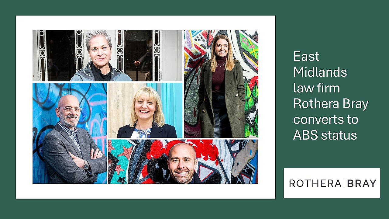 East Midlands law firm Rothera Bray converts to ABS status - Nottingham ...